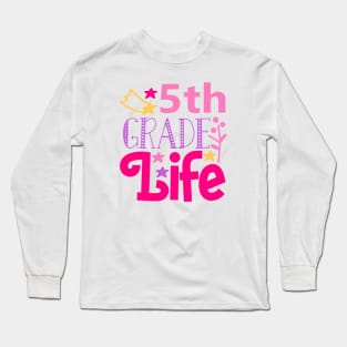 5th Grade Life Long Sleeve T-Shirt